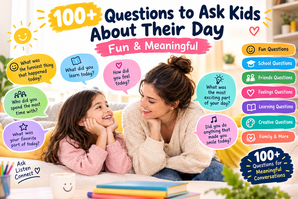 100+ Questions to Ask Kids About Their Day | Fun & Meaningful